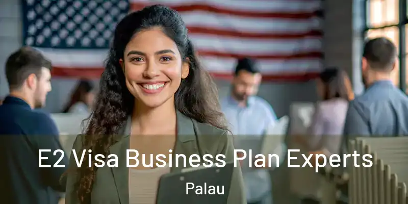  E2 Visa Business Plan Experts Palau
