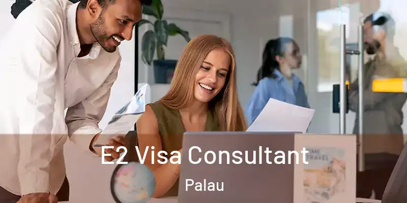  E2 Visa Consultant Palau