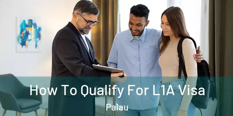  How To Qualify For L1A Visa Palau