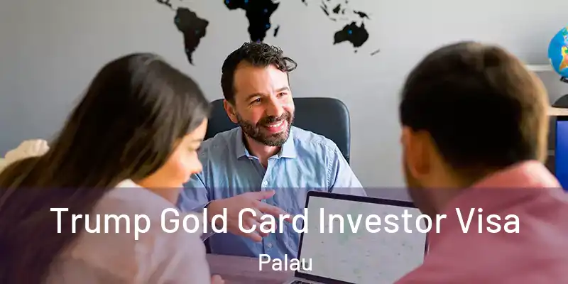Trump Gold Card Investor Visa Palau