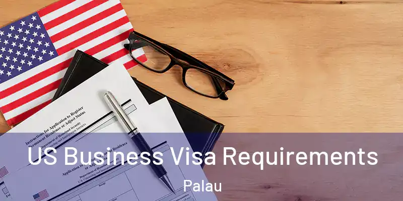 US Business Visa Requirements Palau