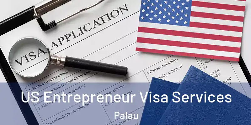  US Entrepreneur Visa Services Palau