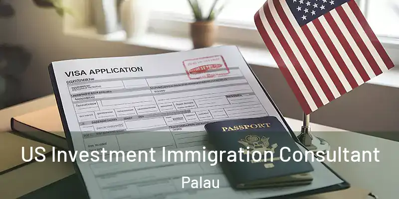 US Investment Immigration Consultant Palau