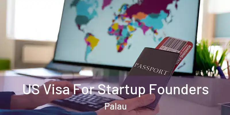 US Visa For Startup Founders Palau