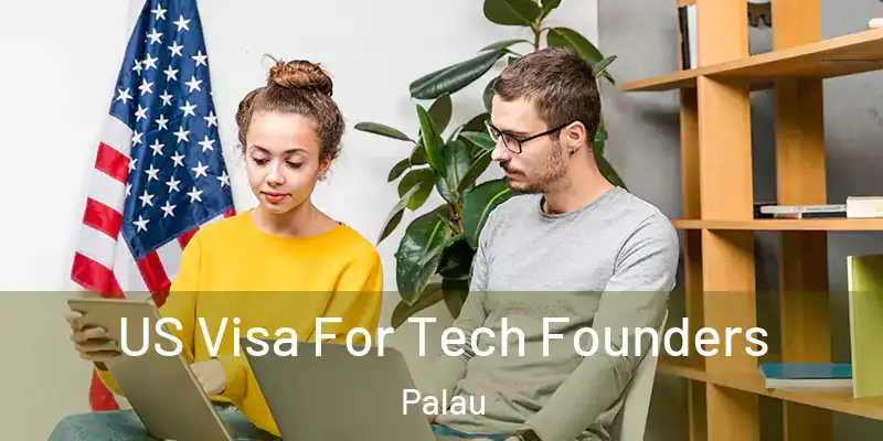  US Visa For Tech Founders Palau